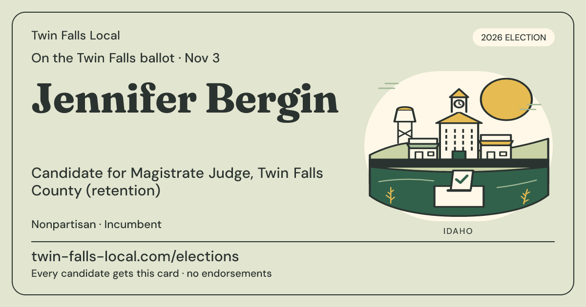 Jennifer Bergin, Magistrate Judge, Twin Falls County (retention), November 3, 2026 — Twin Falls Local candidate card